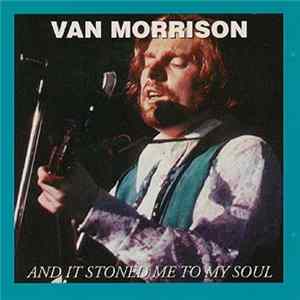 FLAC Van Morrison - And It Stoned Me To My Soul