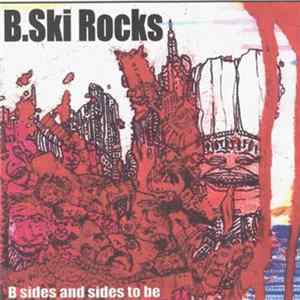 FLAC B.Ski Rocks - B Sides And Sides To Be