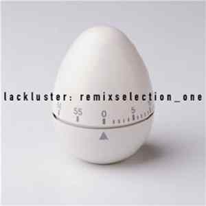 FLAC Lackluster - RemixSelection_One