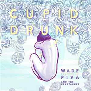 FLAC Wade Francesco Piva And The Heartaches - Cupid, The Drunk