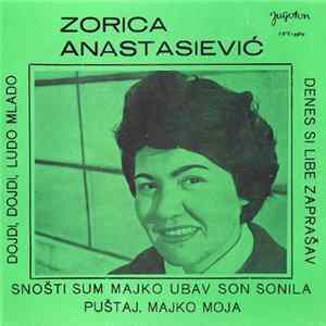FLAC Zorica Anastasiević - Dojdi, Dojdi, Ludo Mlado