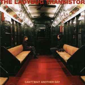 FLAC The Ladybug Transistor - Can't Wait Another Day