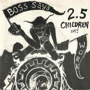 FLAC 2.5 Children Inc - Boss Says Work