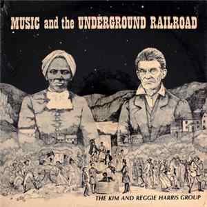 FLAC The Kim And Reggie Harris Group - Music And The Underground Railroad