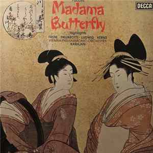 FLAC Giacomo Puccini - Mirella Freni · Luciano Pavarotti · Christa Ludwig · Robert Kerns / Wiener Philharmoniker / Herbert von Karajan - Madame Butterfly (Highlights)