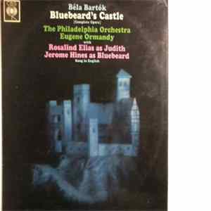 FLAC The Philadelphia Orchestra Conducted By Eugene Ormandy / Rosalind Elias / Jerome Hines / Béla Bartók - Béla Bartók - Bluebeard'S Castel (Complete Opera)
