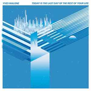 FLAC Yves Malone - Today Is The Last Day Of The Rest Of Your Life
