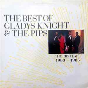 FLAC Gladys Knight & The Pips - The Best Of Gladys Knight & The Pips (The CBS Years 1980 - 1985