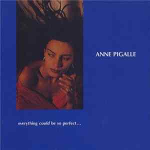 FLAC Anne Pigalle - Everything Could Be So Perfect…