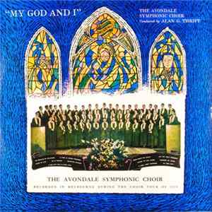 FLAC The Avondale Symphonic Choir, Alan G. Thrift - My God And I - Recorded In Melbourne During The Choir Tour Of 1959