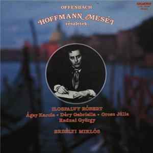 FLAC Offenbach, Ilosfalvy Róbert, Ágay Karola, Déry Gabriella, Orosz Júlia, Radnai György, Erdélyi Miklós - Hoffmann Meséi – Részletek