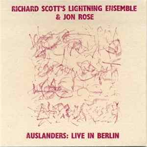 FLAC Richard Scott's Lightning Ensemble & Jon Rose - Auslanders: Live in Berlin