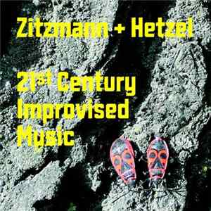 FLAC Zitzmann + Hetzel - 21st Century Improvised Music