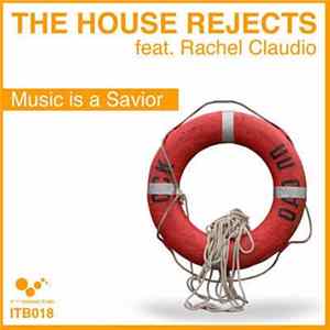 FLAC The House Rejects Feat. Rachel Claudio - Music Is A Saviour