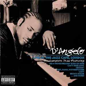 FLAC D'Angelo - Live At The Jazz Cafe, London: The Complete Show (Explicit Version)