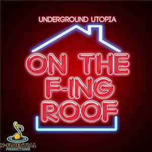 FLAC Underground Utopia - On The F-ing Roof