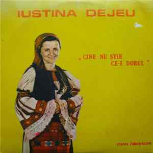 FLAC Iustina Dejeu - Cine Nu Știe Ce-i Dorul