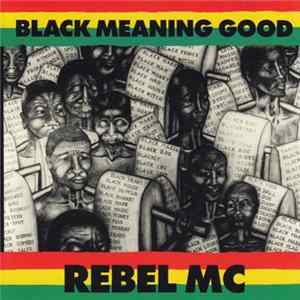 FLAC Rebel MC - Black Meaning Good