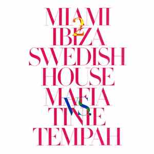FLAC Swedish House Mafia vs. Tinie Tempah - Miami 2 Ibiza