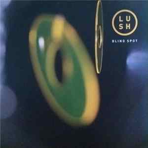 FLAC Lush - Blind Spot