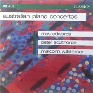 FLAC Peter Sculthorpe / Ross Edwards / Malcolm Williamson -- Dennis Hennig, Anthony Fogg, Malcolm Williamson, Simon Campion, Barry Tuckwell, Myer Fredman - Australian Piano Concertos