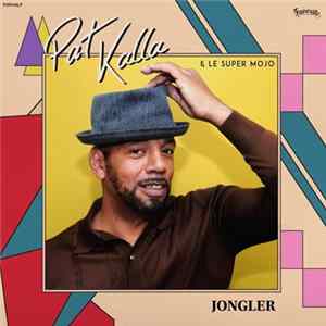 FLAC Pat Kalla & Le Super Mojo - Jongler