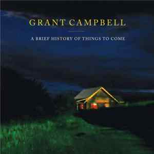 FLAC Grant Campbell - A Brief History Of Things To Come