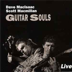 FLAC Dave MacIsaac, Scott MacMillan, Guitar Souls - Live