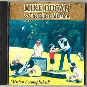 FLAC Mike Dugan And The Blues Mission - Mission Accomplished !