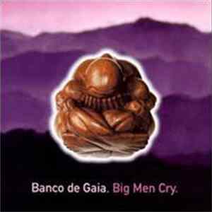 FLAC Banco De Gaia - Big Men Cry