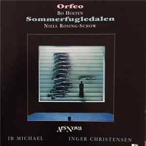 FLAC Ars Nova , Bo Holten, Niels Rosing-Schow, Ib Michael, Inger Christensen - Orfeo / Sommerfugledalen