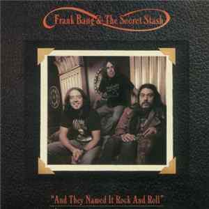 FLAC Frank Bang & The Secret Stash - And They Named It Rock And Roll