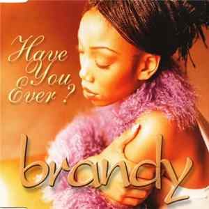 FLAC Brandy - Have You Ever?