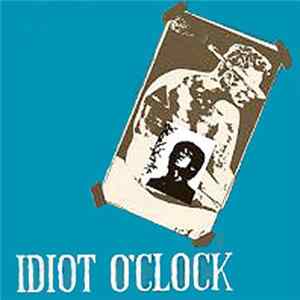 FLAC Idiot O'Clock - Idiot O'Clock