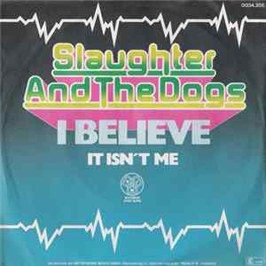 FLAC Slaughter And The Dogs - I Believe / It Isn't Me