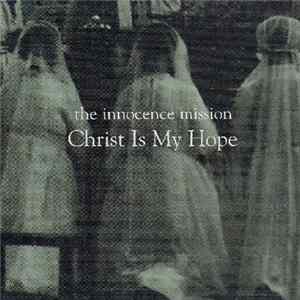 FLAC The Innocence Mission - Christ Is My Hope