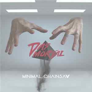 FLAC Das Mörtal - Minimal Chainsaw