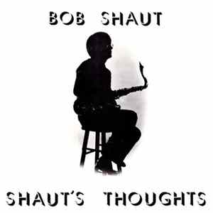 FLAC Bob Shaut - Shaut's Thoughts