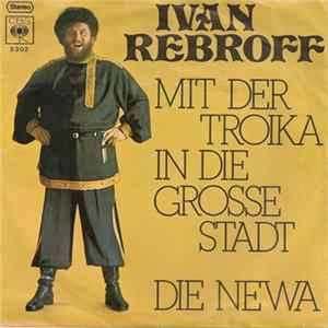 FLAC Ivan Rebroff - Mit Der Troika In Die Grosse Stadt / Die Newa