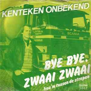 FLAC Kenteken Onbekend - Bye Bye, Zwaai, Zwaai