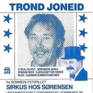 FLAC Trond Joneid - Fra Sommerlystspillet Sirkus Hos Sørensen I Fredrikstad 1990