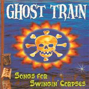 FLAC Ghost Train - Songs For Swingin' Corpses