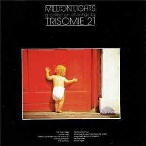 FLAC Trisomie 21 - Million Lights - A Collection Of Songs By Trisomie 21