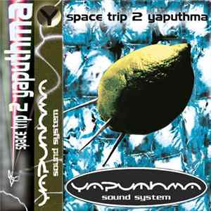 FLAC Yaputhma Sound System - Space Trip 2 Yaputhma