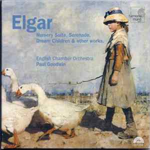 FLAC Elgar / English Chamber Orchestra, Paul Goodwin - Nursery Suite, Serenade, Dream Children & Other Works.