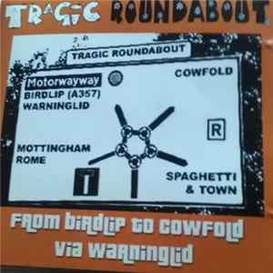 FLAC Tragic Roundabout - From Birdlip To Cowfold Via Warninglid
