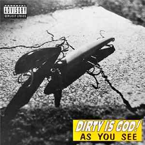 FLAC Dirty Is God! - As You See