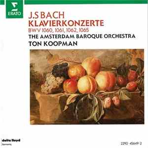 FLAC J.S Bach - The Amsterdam Baroque Orchestra, Ton Koopman - Klavierkonzerte BWV 1060, 1061, 1062, 1065