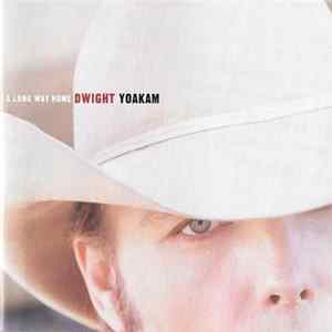 FLAC Dwight Yoakam - A Long Way Home