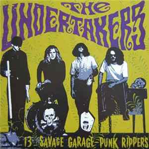 FLAC The Undertakers - 13 Savage Garage-Punk Rippers